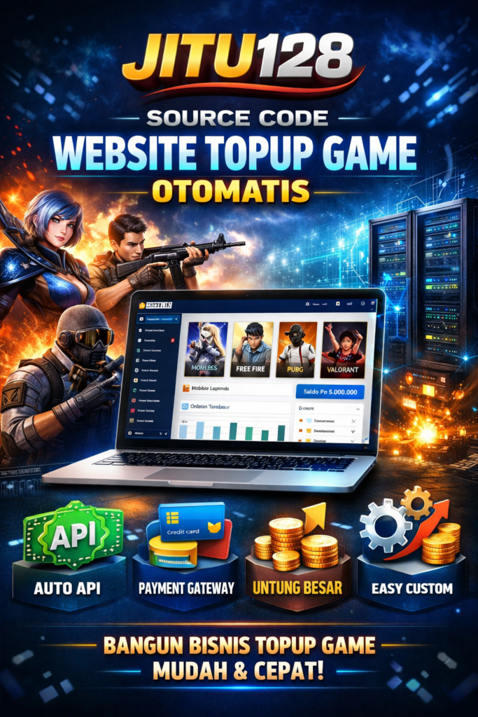 JITU128 Source Code Website Topup Game: Cara Mudah Bangun Bisnis Top Up Otomatis yang Menguntungkan