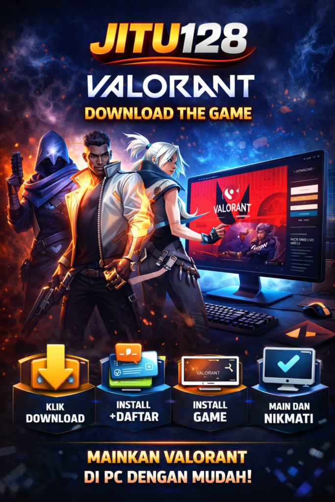 JITU128 Valorant Download the Game: Cara Mudah Install & Mainkan Valorant di PC